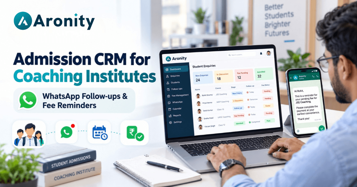 Admission CRM for coaching institutes with WhatsApp fee reminders and student follow-ups